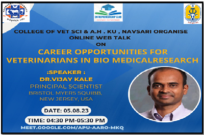 Entrepreneurship Club, CoVS & A.H, KU,Navsari organised online web talk on "Career Opportunities For Veterinarians in Biomedical Research”